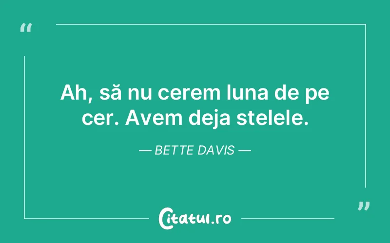 Citat Bette Davis - citate spiritualitate
