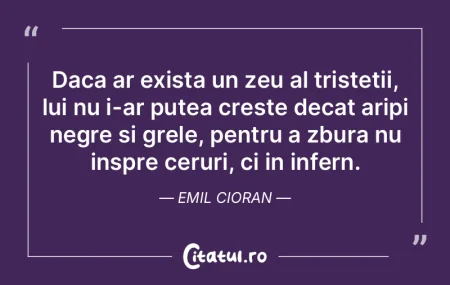 Daca ar exista un zeu al tristetii, lui ... Daca ar exista un zeu al tristetii, lui ...