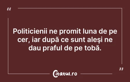 Politicienii ne promit luna de pe cer, i... Politicienii ne promit luna de pe cer, i...