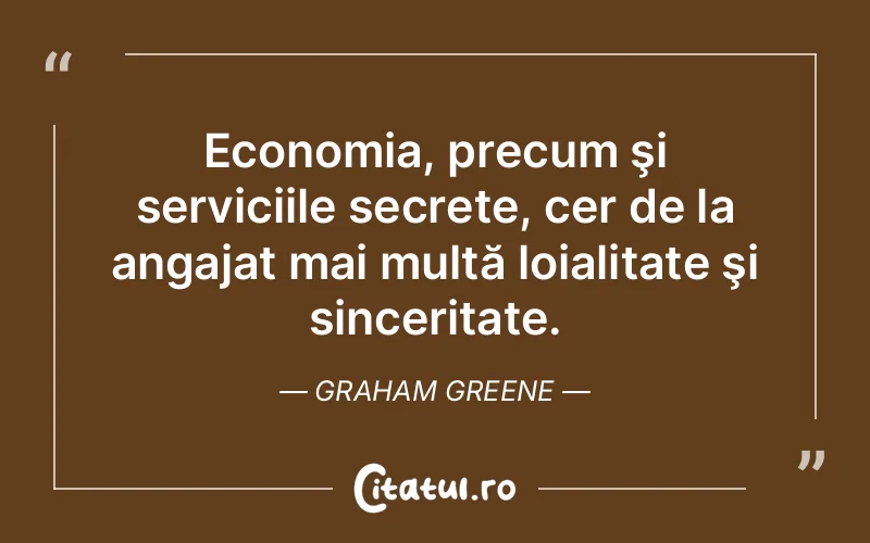 Citat Graham Greene - citate spiritualitate