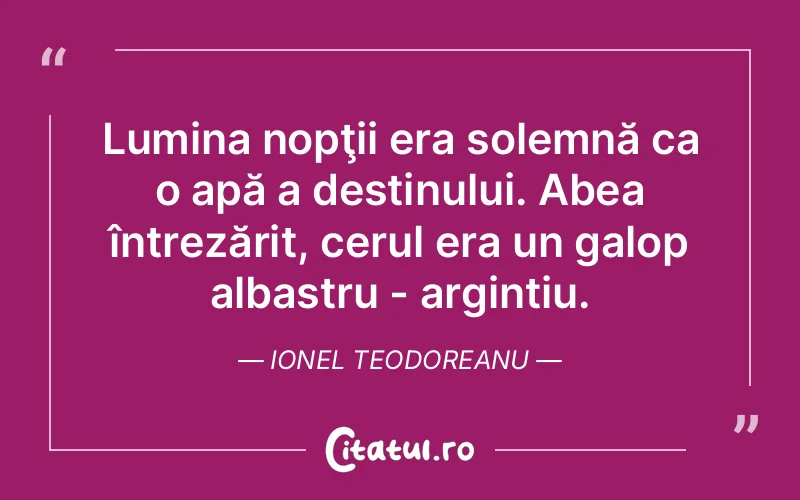 Citat Ionel Teodoreanu - citate spiritualitate