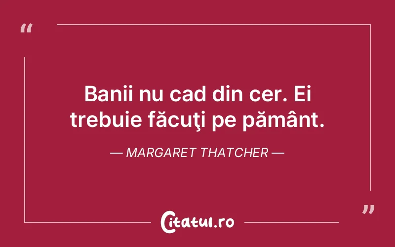 Citat Margaret Thatcher - citate spiritualitate