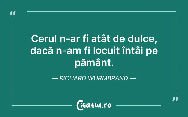 Citat Richard Wurmbrand - citate spiritualitate