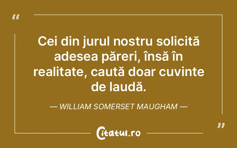 Citat William Somerset Maugham - citate spiritualitate