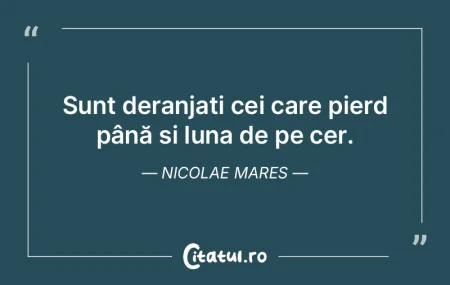Sunt deranjați cei care pierd până ș...