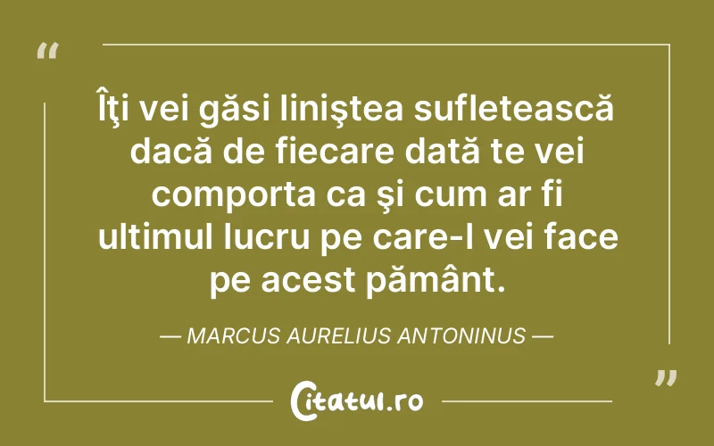 Citat Marcus Aurelius Antoninus - citate spiritualitate