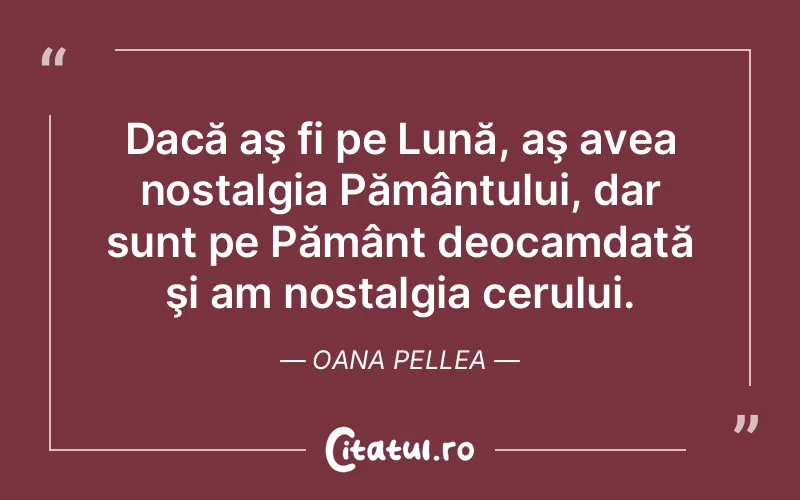Citat Oana Pellea - citate spiritualitate