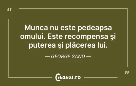 Munca nu este pedeapsa omului. Este reco... Munca nu este pedeapsa omului. Este reco...