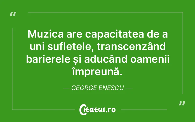 Citat George Enescu - citate spiritualitate
