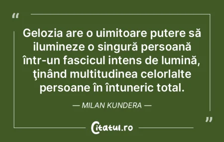 Gelozia are o uimitoare putere să ilumi... Gelozia are o uimitoare putere să ilumi...