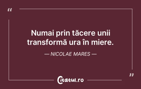 Numai prin tăcere unii transformă ura ... Numai prin tăcere unii transformă ura ...