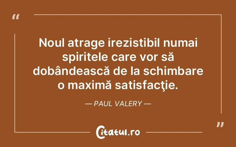 Citat Paul Valery - citate spiritualitate
