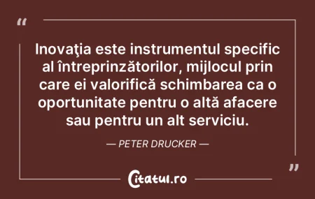 Inovaţia este instrumentul specific al ... Inovaţia este instrumentul specific al ...