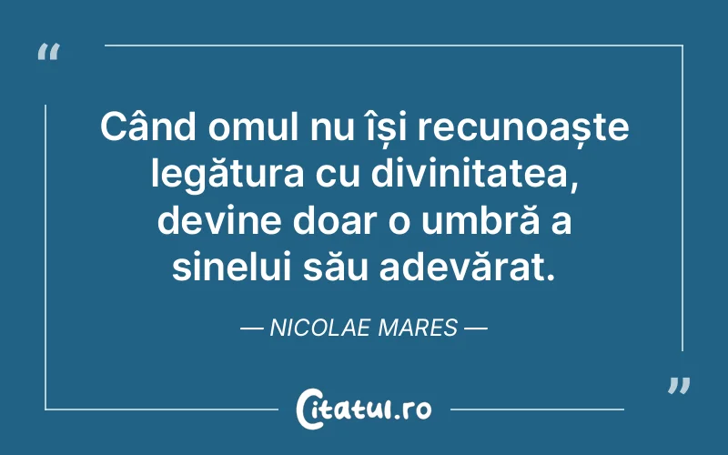 Citat Nicolae Mares - citate spiritualitate