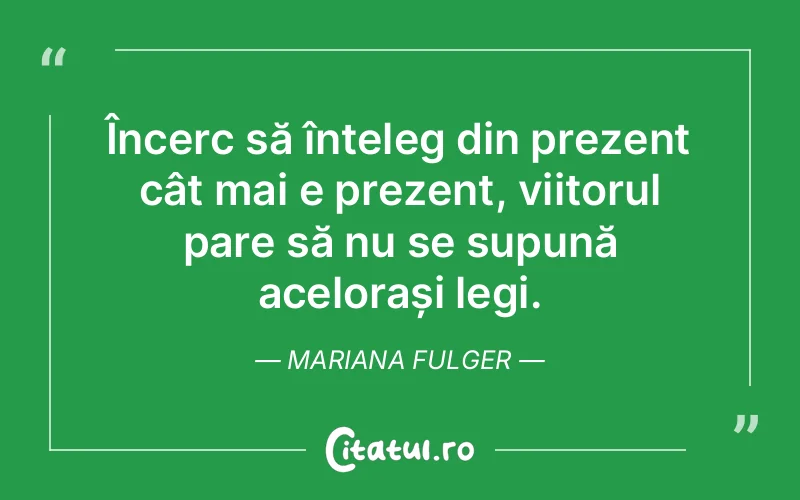Citat Mariana Fulger - citate spiritualitate