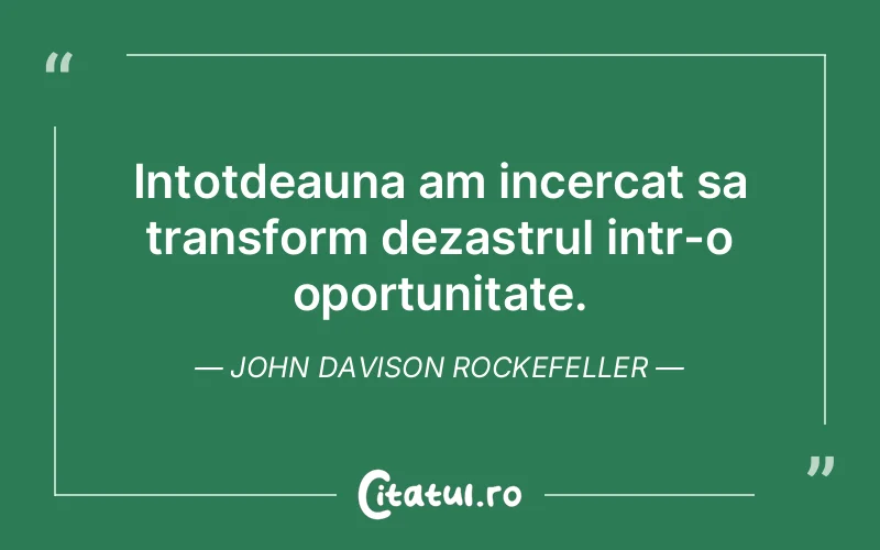 Citat John Davison Rockefeller - citate spiritualitate