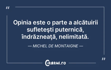 Opinia este o parte a alcătuirii suflet... Opinia este o parte a alcătuirii suflet...