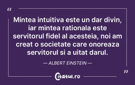 Mintea intuitiva este un dar divin, iar ... Mintea intuitiva este un dar divin, iar ...