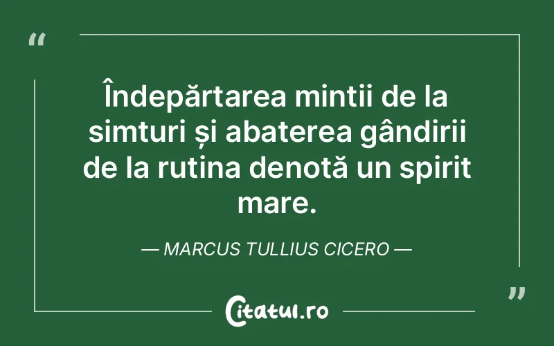 Citat Marcus Tullius Cicero - citate spiritualitate