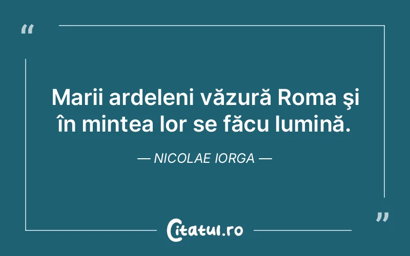 Citat Nicolae Iorga - citate spiritualitate