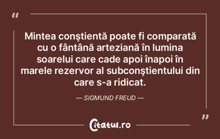 Mintea conştientă poate fi comparată ... Mintea conştientă poate fi comparată ...