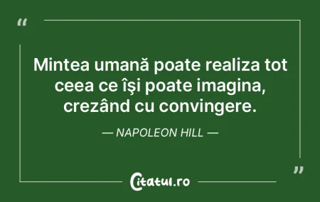 Mintea umană poate realiza tot ceea ce ... Mintea umană poate realiza tot ceea ce ...