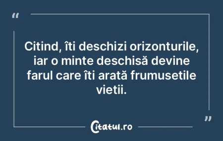 Citind, îți deschizi orizonturile, iar... Citind, îți deschizi orizonturile, iar...
