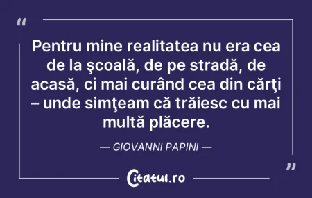 Pentru mine realitatea nu era cea de la ... Pentru mine realitatea nu era cea de la ...