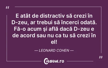 E atât de distractiv să crezi în D-ze... E atât de distractiv să crezi în D-ze...