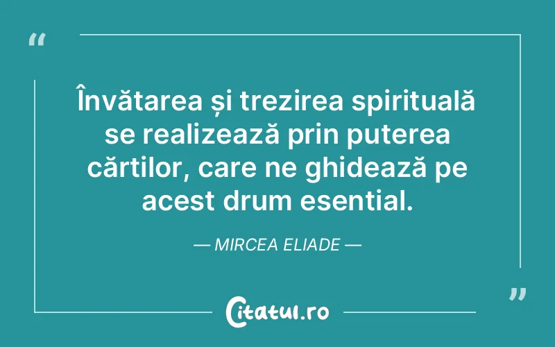 Citat Mircea Eliade - citate spiritualitate