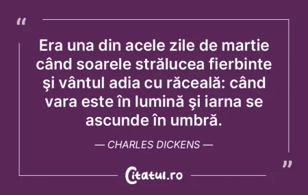 Era una din acele zile de martie când s...