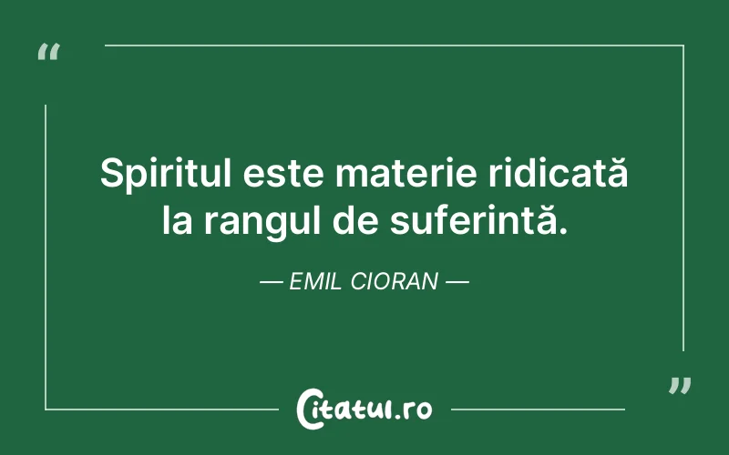 Citat Emil Cioran - citate spiritualitate