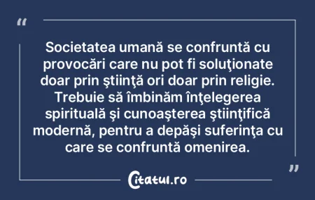Societatea umană se confruntă cu provo... Societatea umană se confruntă cu provo...