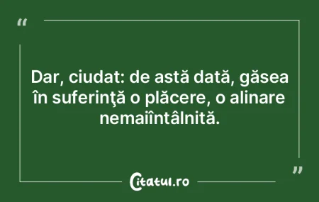 Dar, ciudat: de astă dată, găsea în ... Dar, ciudat: de astă dată, găsea în ...
