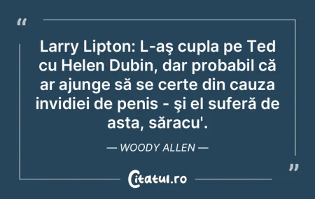 Larry Lipton: L-aş cupla pe Ted cu Hele...