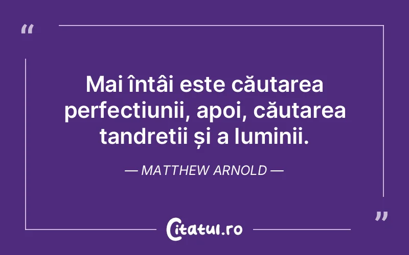 Citat Matthew Arnold - citate spiritualitate