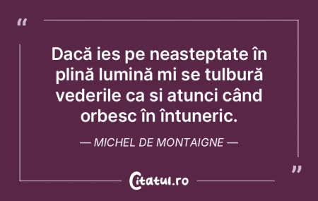 Dacă ies pe neașteptate în plină lum... Dacă ies pe neașteptate în plină lum...