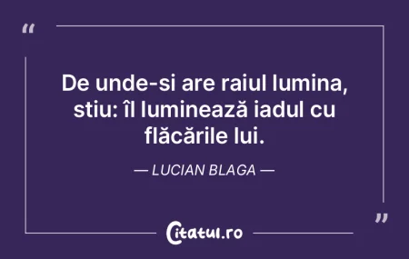 De unde-și are raiul lumina, știu: îl... De unde-și are raiul lumina, știu: îl...