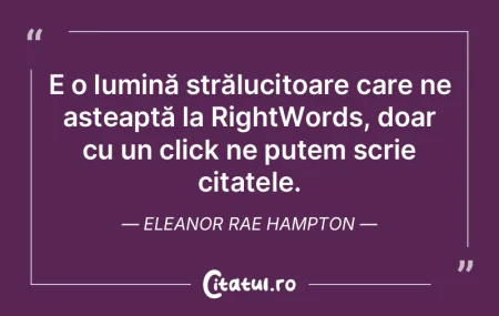 E o lumină strălucitoare care ne aște...