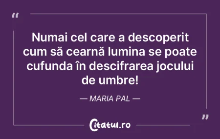 Numai cel care a descoperit cum să cear...