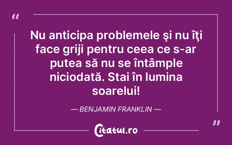 Citat Benjamin Franklin - citate spiritualitate