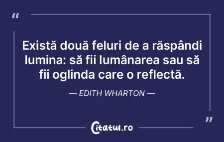 Există două feluri de a răspândi lum... Există două feluri de a răspândi lum...