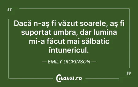 Dacă n-aş fi văzut soarele, aş fi su... Dacă n-aş fi văzut soarele, aş fi su...