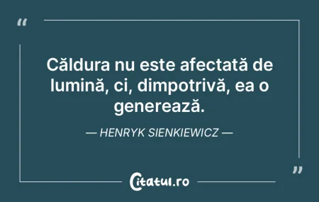 Căldura nu este afectată de lumină, c... Căldura nu este afectată de lumină, c...