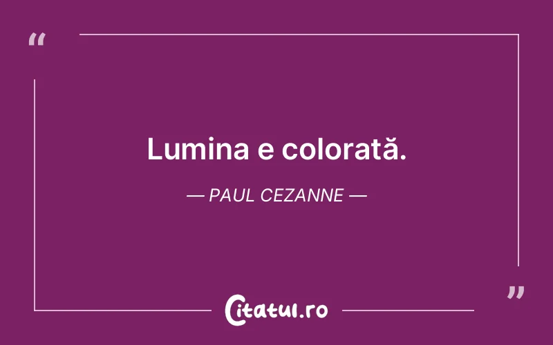 Citat Paul Cezanne - citate spiritualitate
