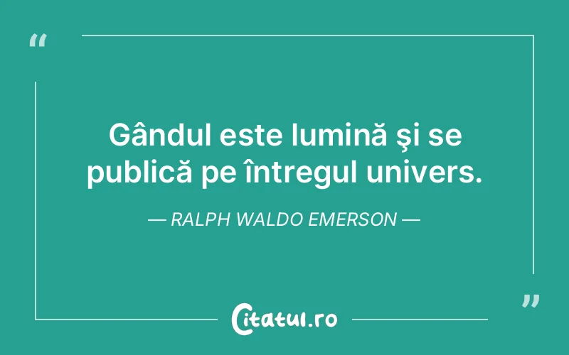 Citat Ralph Waldo Emerson - citate spiritualitate
