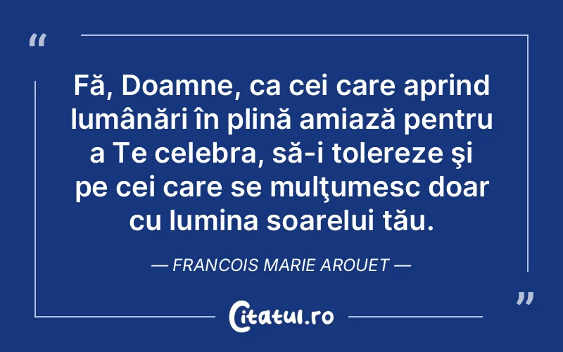 Citat Francois Marie Arouet - citate spiritualitate