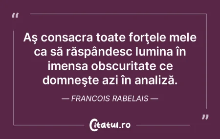 Aş consacra toate forţele mele ca să ... Aş consacra toate forţele mele ca să ...