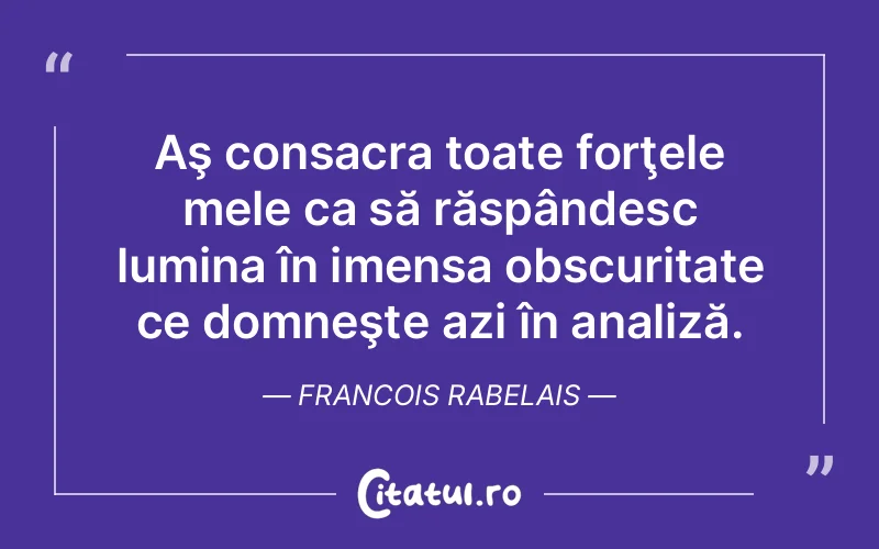 Citat Francois Rabelais - citate spiritualitate