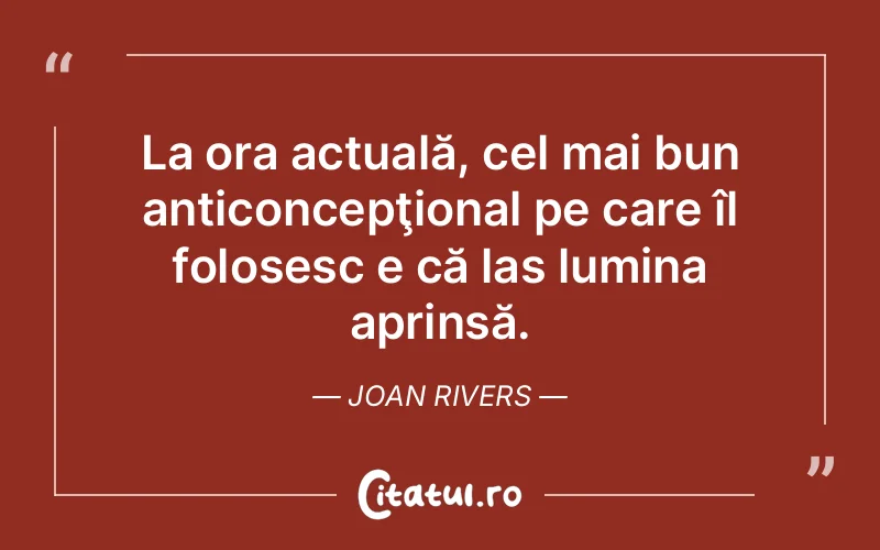 Citat Joan Rivers - citate spiritualitate